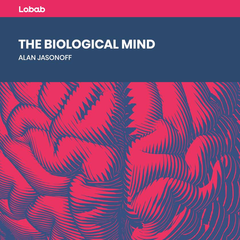 The Biological Mind
