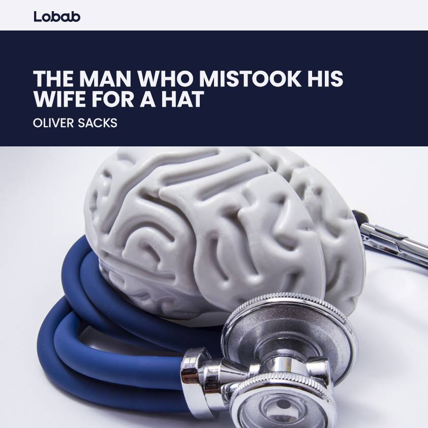 The Man Who Mistook His Wife for a Hat