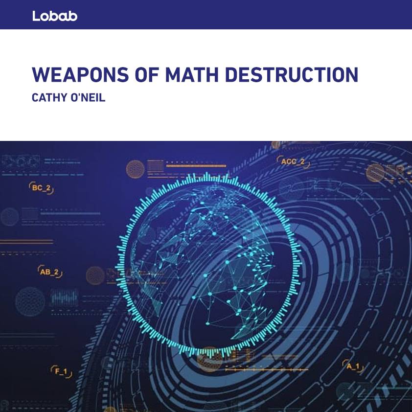 Weapons of Math Destruction