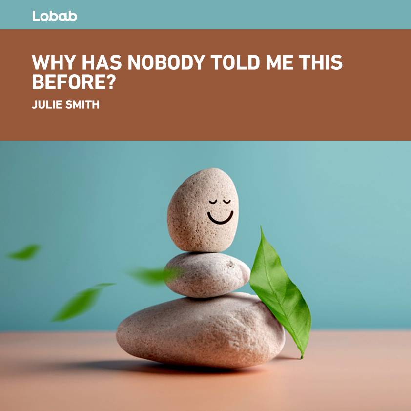 Why Has Nobody Told Me This Before?